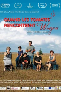 Affiche du film : Quand les tomates rencontrent Wagner