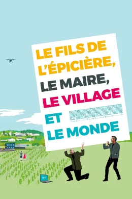 Affiche du film Le Fils de l'épicière, le Maire, le Village et le Monde