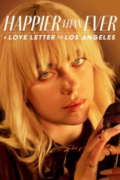 Affiche du film = Happier Than Ever : Lettre d’amour à Los Angeles