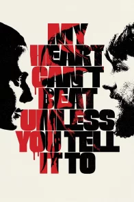 Affiche du film : My Heart Can't Beat Unless You Tell It To