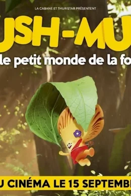 Affiche du film Mush-Mush et le petit monde de la forêt
