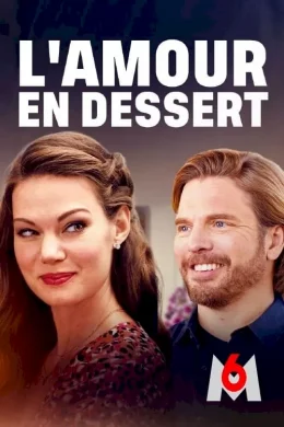 Affiche du film L'amour en dessert