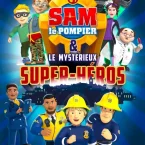 Photo du film : Sam le pompier & le mystérieux Super-Héros