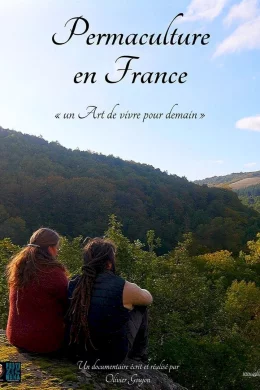 Affiche du film Permaculture en France, un Art de vivre pour demain