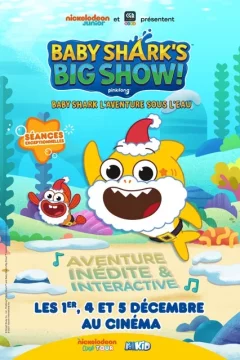 Affiche du film = Baby Shark’s Big Show !