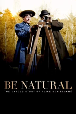 Affiche du film Be natural, l’histoire cachée d’Alice Guy-Blaché