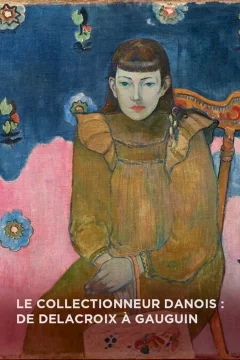 Affiche du film = Le Collectionneur Danois : De Delacroix à Gauguin