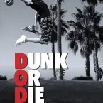 Photo du film : Dunk or Die