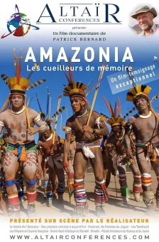 Affiche du film : Altaïr Conférences - Amazonia, les cueilleurs de mémoire