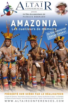 Affiche du film = Altaïr Conférences - Amazonia, les cueilleurs de mémoire