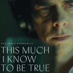 Photo du film : This Much I Know to Be True