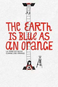 Affiche du film = The Earth Is Blue As An Orange