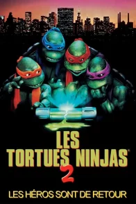 Affiche du film : Les Tortues Ninja 2 : Les héros sont de retour