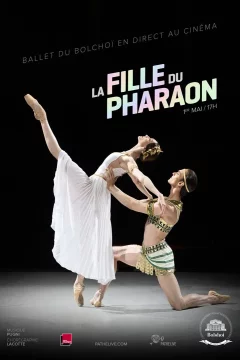 Affiche du film = La Fille du Pharaon (Ballet du Bolchoï)