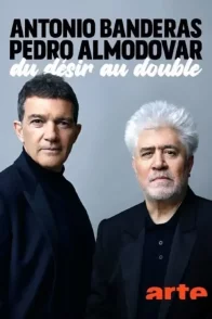 Affiche du film : Antonio Banderas et Pedro Almodóvar : Du désir au double