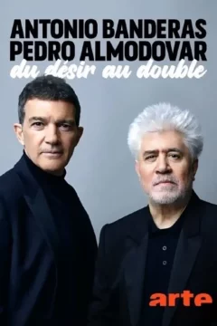 Affiche du film = Antonio Banderas et Pedro Almodóvar : Du désir au double
