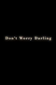 Affiche du film : Don't Worry, Darling