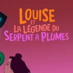 Photo du film : Louise et la légende du serpent à plumes
