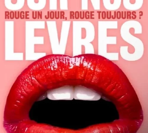 Photo du film : Sur nos lèvres - Rouge un jour, rouge toujours ?