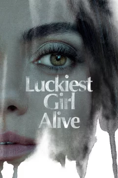 Affiche du film = Luckiest Girl Alive