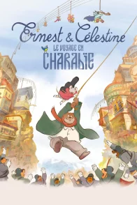 Affiche du film : Ernest et Célestine, le Voyage en Charabie