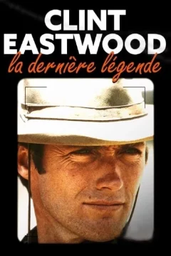 Affiche du film = Clint Eastwood, la dernière légende