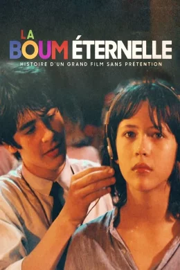 Affiche du film La Boum éternelle : Histoire d'un grand film sans prétention
