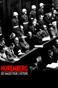 Affiche du film : Nuremberg : des images pour l'histoire