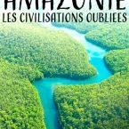 Photo du film : Amazonie, Les Civilisations Oubliées De La Forêt