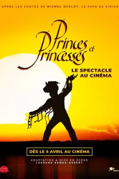 Affiche du film = Princes et princesses : le spectacle au cinéma