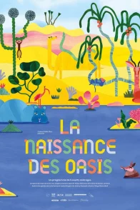 Affiche du film : La naissance des oasis (Programme)