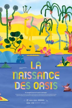 Affiche du film = La naissance des oasis (Programme)