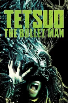 Affiche du film = Tetsuo: The Bullet Man