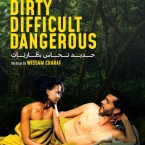 Photo du film : Dirty, Difficult, Dangerous