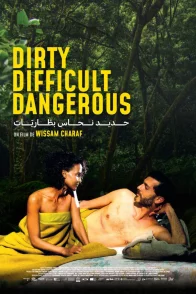Affiche du film : Dirty, Difficult, Dangerous