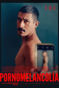Affiche du film : Pornomelancolía