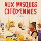 Photo du film : Aux Masques Citoyennes