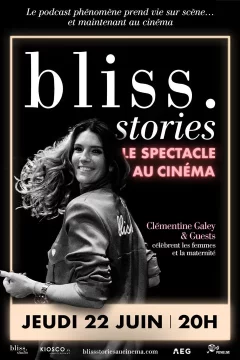 Affiche du film = Bliss Stories : le spectacle au cinéma