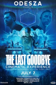 Affiche du film : ODESZA: The Last Goodbye Cinematic Experience