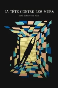 Affiche du film : La tete contre les murs