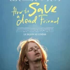 Photo du film : How to Save a Dead Friend