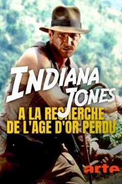 Affiche du film = Indiana Jones : à la recherche de l'âge d'or perdu