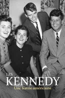 Affiche du film Les Kennedy - Une fratrie américaine