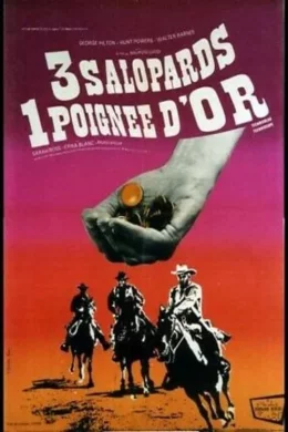 Affiche du film Trois Salopards, une Poignée d'Or