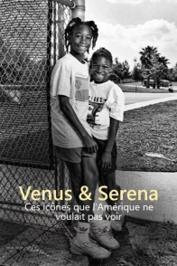 Affiche du film : Venus & Serena - Ces icônes que l’Amérique ne voulait pas voir
