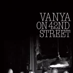 Photo du film : Vanya, 42e rue