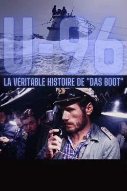 Affiche du film U-96, la véritable histoire de Das Boot