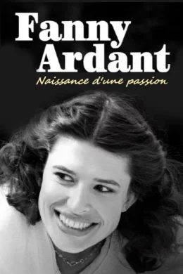 Affiche du film Fanny Ardant - Naissance d'une passion