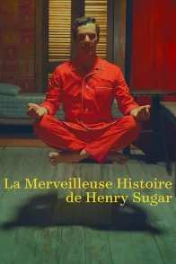 Affiche du film : La Merveilleuse Histoire de Henry Sugar