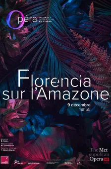 Affiche du film : Florencia sur l’Amazone (Metropolitan Opera)